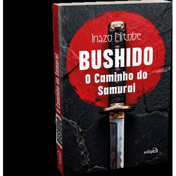 Bushido: O Caminho Do Samurai
