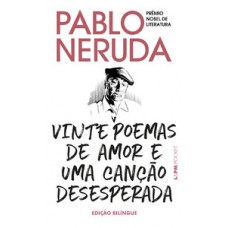 Vinte Poemas De Amor E Uma Canção Desesperada: Edição Bilíngue