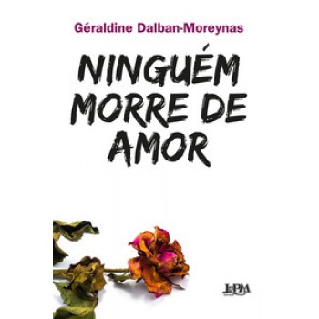 Ninguém Morre De Amor