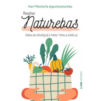 Receitas Naturebas: Para As Crianças E Para Toda A Família