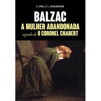 A Mulher Abandonada Seguido De Coronel Chabert