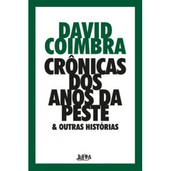 Crônicas Dos Anos Da Peste & Outras Histórias