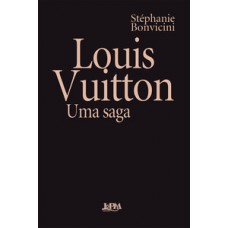 Louis Vuitton: Uma Saga