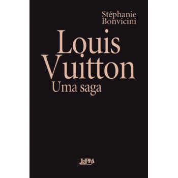 Louis Vuitton: Uma Saga