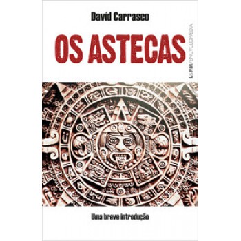 Os Astecas: Uma Breve Introdução