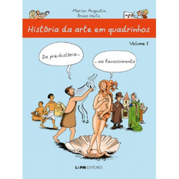 História Da Arte Em Quadrinhos: Da Pré-história... Ao Renascimento