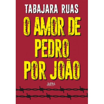 O Amor De Pedro Por João