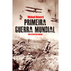 Primeira Guerra Mundial: Uma Breve Introdução