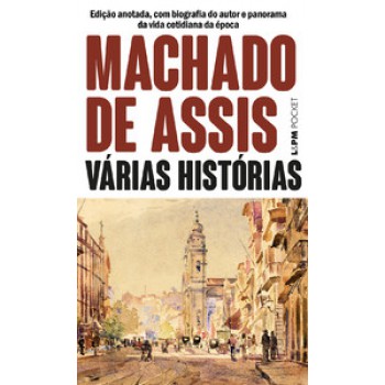 Várias Histórias: Edição Anotada, Com Biografia Do Autor E Panorama Da Vida Cotidiana Da época