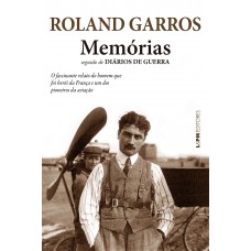 Memórias: Seguido De Diários De Guerra