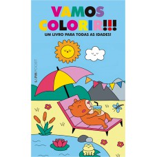 Vamos Colorir!!!: Um Livro Para Todas As Idades