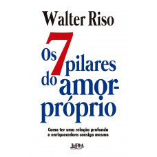 Os 7 Pilares Do Amor-pr-prio Os 7 Pilares Do Amor-pr-prio