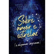 Sobre Amor E Estrelas (e Algumas Lágrimas)