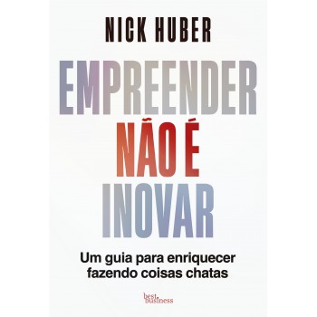 Empreender Não é Inovar