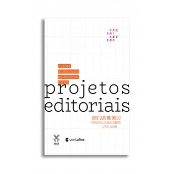 Projetos Editoriais E Redes Intelectuais Na América Latina