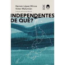 Independentes De Quê?