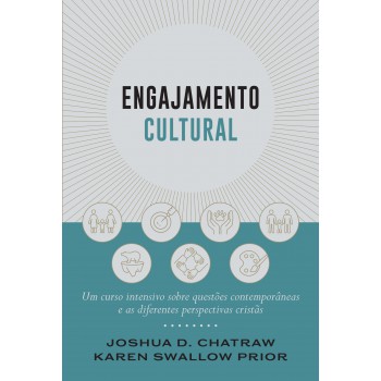 Engajamento Cultural: Um Curso Intensivo Sobre Questões Contemporâneas E As Diferentes Perspectivas Cristãs