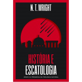 História E Escatologia: Jesus E A Promessa Da Teologia Natural