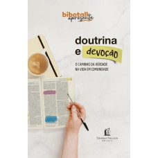 Doutrina E Devoção: O Caminho Da Verdade Na Vida Em Comunidade