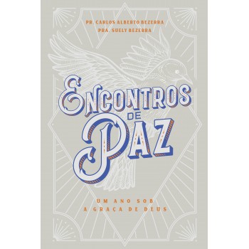 Encontros De Paz: Um Ano Sob A Graça De Deus