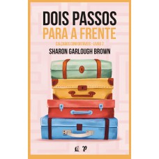 Dois Passos Para A Frente: Uma História Sobre Perseverar Na Esperança