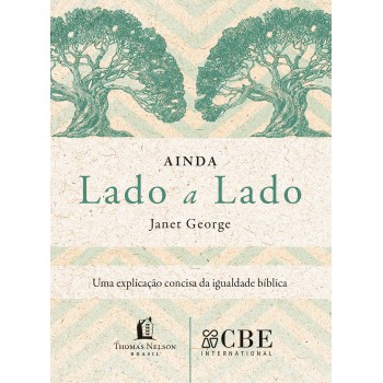 Ainda Lado A Lado: Uma Explicação Concisa Da Igualdade Bíblica