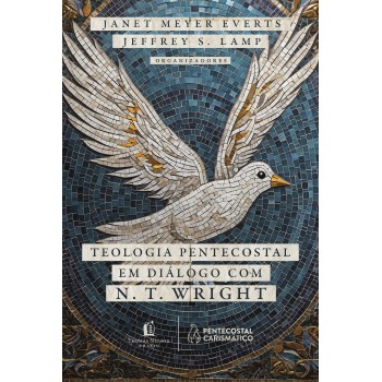 Teologia Pentecostal Em Diálogo Com N. T. Wright