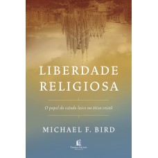 Liberdade Religiosa: O Papel Do Estado Laico Na ótica Cristã