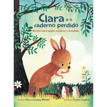 Clara E O Caderno Perdido: Um Livro Sobre Como Acalmar A Ansiedade