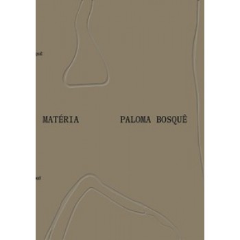 Paloma Bosquê: Matéria