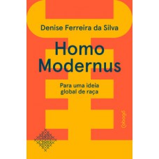 Homo Modernus - Para Uma Ideia Global De Raça