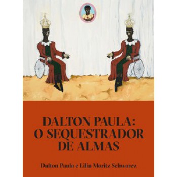 Dalton Paula: O Sequestrador De Almas