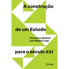 A Construção De Um Estado Para O Século Xxi