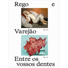 Paula Rego E Adriana Varejão: Entre Os Vossos Dentes