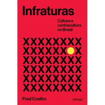 Inraturas: Cultura E Contracultura No Brasil