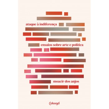 Ataque à Indierença: Ensaios Sobre Arte E Política