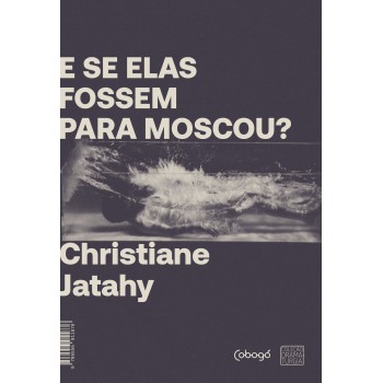 E Se Elas Fossem Para Moscou?