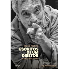 Teatro Aberto: Escritos De Um Diretor
