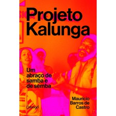 Projeto Kalunga: Um Abraço De Samba E De Semba