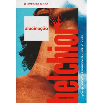 Belchior: Alucinação