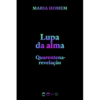 Lupa Da Alma: Quarentena-revelação