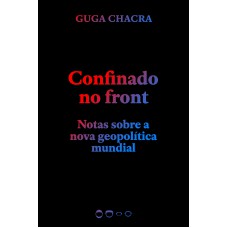 Confinado No Front: Notas Sobre A Nova Geopolítica Mundial