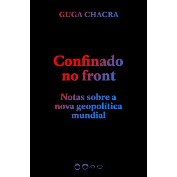 Confinado No Front: Notas Sobre A Nova Geopolítica Mundial