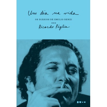 Um Dia Na Vida: Os Diários De Emilio Renzi