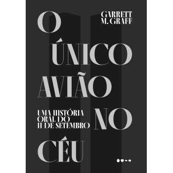 O único Avião No Céu: Uma História Oral Do 11 De Setembro