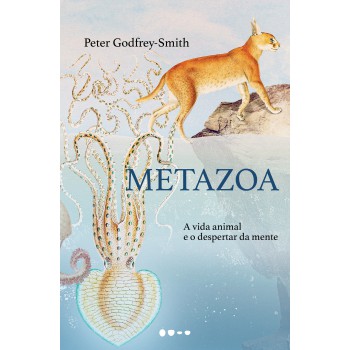 Metazoa: A Vida Animal E O Despertar Da Mente