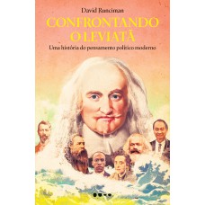 Confrontando O Leviatã: Uma História Do Pensamento Político Moderno