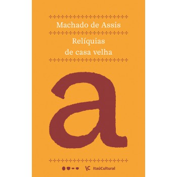 Relíquias De Casa Velha