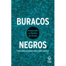 Buracos negros: Rompendo os limites da ficção