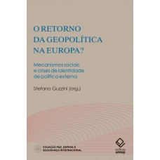 O retorno da geopolítica na Europa?: Mecanismos sociais e crises de identidade de política externa